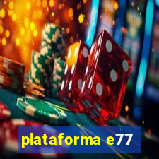 plataforma e77